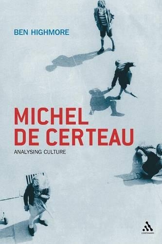 Бумажная книга «Michel De Certeau: Analysing Culture», автор Бен Хаймор - фото №1