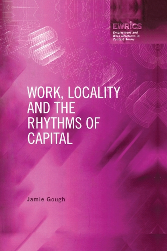 Бумажная книга «Work, Locality and the Rhythms of Capital», автор Джейми Гоф - фото №1