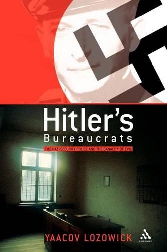 Бумажная книга «Hitler's Bureaucrats: The Nazi Security Police and the Banality of Evil», автор Яаков Лозовик - фото №1