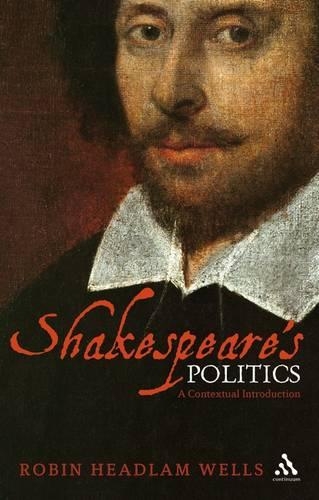 Бумажная книга «Shakespeare’s Politics: A Contextual Introduction», автор Робин Хедлам Уэллс - фото №1