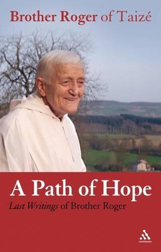 Бумажная книга «A Path of Hope: Last Writings of Brother Roger of Taizé», автор Брат Роже из Тэзе - фото №1