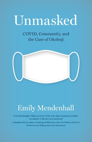 Паперова книга «Unmasked: Covid, Community, and the Case of Okoboji», автор Емілі Менденхолл - фото №1