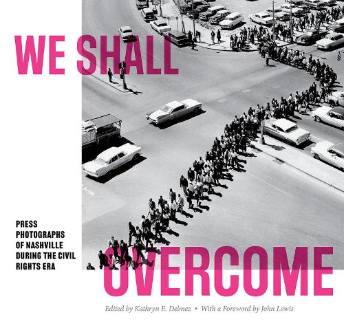 Бумажная книга «We Shall Overcome: Press Photographs of Nashville during the Civil Rights Era», автор Джон Льюис - фото №1