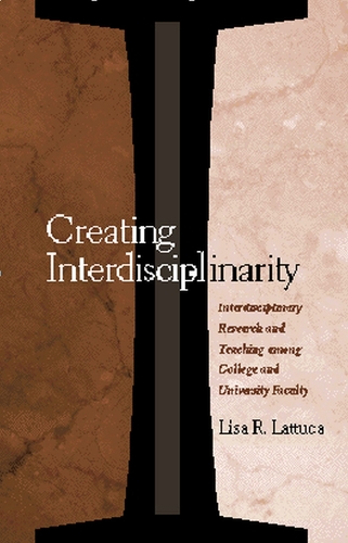 [object Object] «Creating Interdisciplinarity: Interdisciplinary Research and Teaching Among College and University Faculty», автор Лиза Р. Латтука - фото №1