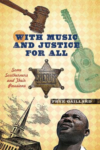 Бумажная книга «With Music and Justice for All: Some Southerners and Their Passions», автор Фрай Гайяр - фото №1