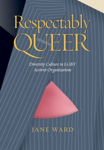 Бумажная книга «Respectably Queer: Diversity Culture in LGBT Activist Organizations», автор Джейн Уорд - фото №1