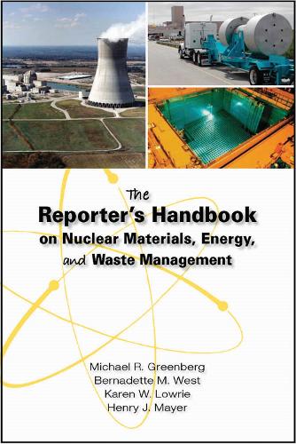 Бумажная книга «The Reporter's Handbook on Nuclear Materials, Energy, and Waste Management», авторов Бернадетт М. Уэст, Генри Дж. Майер, Карен В. Лоури, Майкл Р. Гринберг - фото №1