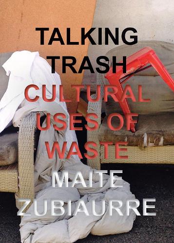 Бумажная книга «Talking Trash: Cultural Uses of Waste», автор Майте Зубиаурре - фото №1
