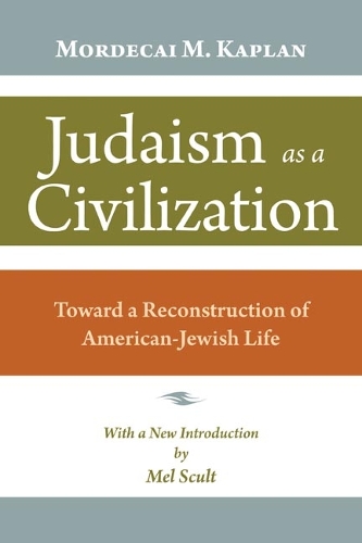 Бумажная книга «Judaism as a Civilization: Toward a Reconstruction of American Jewish Life», автор Мордекай М. Каплан - фото №1