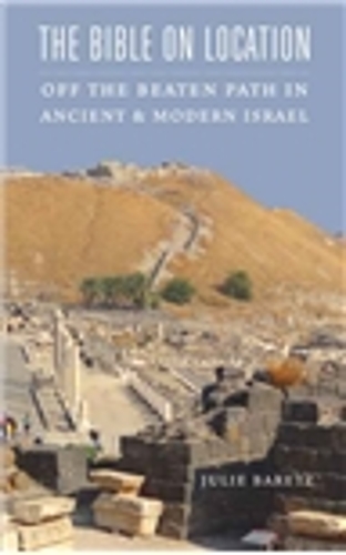 Бумажная книга «The Bible on Location: Off the Beaten Path in Ancient and Modern Israel», автор Джули Баретц - фото №1