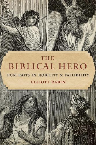 Бумажная книга «The Biblical Hero: Portraits in Nobility and Fallibility», автор Эллиот Рабин - фото №1