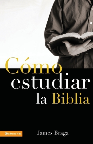 [object Object] «C�mo Estudiar La Biblia», автор Джеймс Брага - фото №1