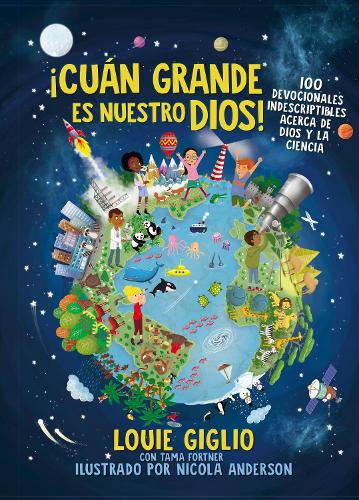 Бумажная книга «¡Cuán grande es nuestro Dios!: 100 Devocionales indescriptibles acerca de Dios y la ciencia», автор Луи Жильо - фото №1