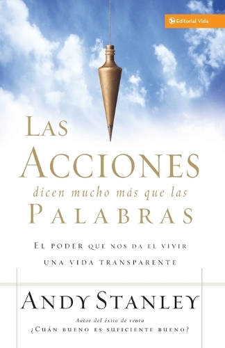 Бумажная книга «Las Acciones Dicen Mucho M�s Que Las Palabras: El Poder Que Nos Da El Vivir Una Vida Transparente», автор Энди Стэнли - фото №1