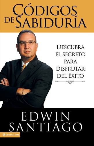 Бумажная книга «C�digos de la Sabidur�a: Descubra El Secreto Para Disfrutar del �xito», автор Эдвин Сантьяго - фото №1