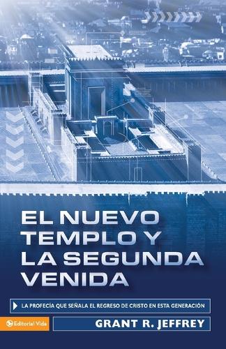 Паперова книга «El Nuevo Templo Y La Segunda Venida: La Profec�a Que Se�ala del Regreso de Cristo En Esta Generaci�n», автор Грант Р. Джеффрі - фото №1