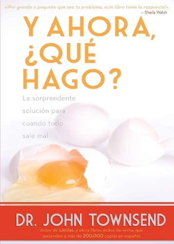 Бумажная книга «Y ahora, �qu� hago?: La sorprendente soluci�n para cuando todo sale mal», автор Джон Таунсенд - фото №1