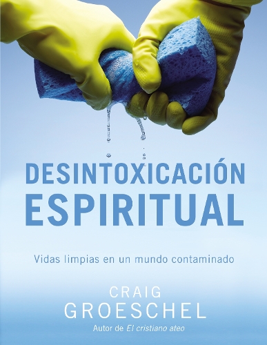 Бумажная книга «Desintoxicación espiritual: Vidas limpias en un mundo contaminado», автор Крейг Грошель - фото №1