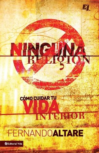 Бумажная книга «Ninguna Religi�n: Como cuidar tu vida interior», автор Фернандо Альтаре - фото №1