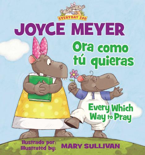 [object Object] «Every Which Way To Pray (Bilingual) / Ora como tú quieras (Bilingüe)», автор Джойс Мейер - фото №1