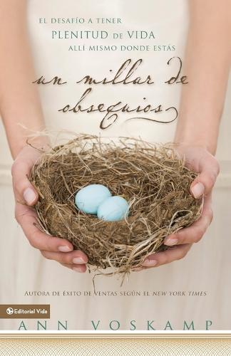 Бумажная книга «Un Millar de Obsequios: El Desaf�o a Tener Plenitud de Vida All� Mismo Donde Est�s», автор Энн Воскамп - фото №1