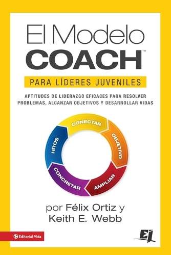 Бумажная книга «El Modelo Coach Para L�deres Juveniles», авторов Феликс Ортис, Кит Э. Уэбб - фото №1