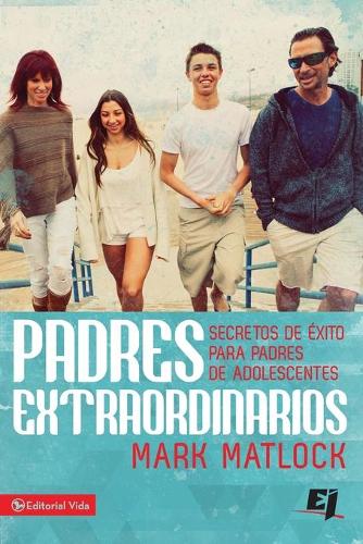 Бумажная книга «Padres extraordinarios: Secretos de �xito para padres de adelescentes», автор Марк Мэтлок - фото №1