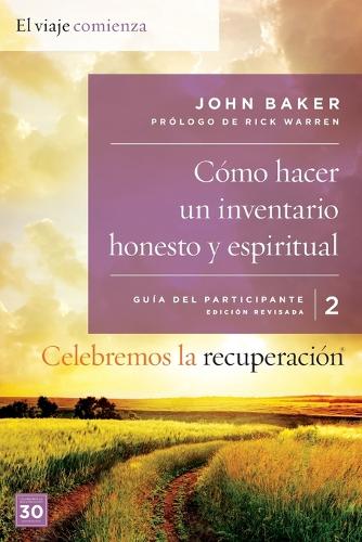 Бумажная книга «Celebremos La Recuperaci�n Gu�a 2: C�mo Hacer Un Inventario Honesto Y Espiritual: Un Programa de Recuperaci�n Basado En Ocho Principios de Las Bienaventuranzas», автор Джон Бейкер - фото №1