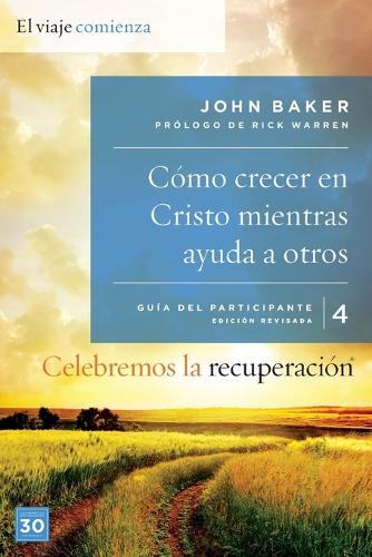 Паперова книга «Celebremos la recuperaci�n Gu�a 4: C�mo crecer en Cristo mientras ayudas a otros: Un programa de recuperaci�n basado en ocho principios de las bienaventuranzas», автор Джон Бейкер - фото №1