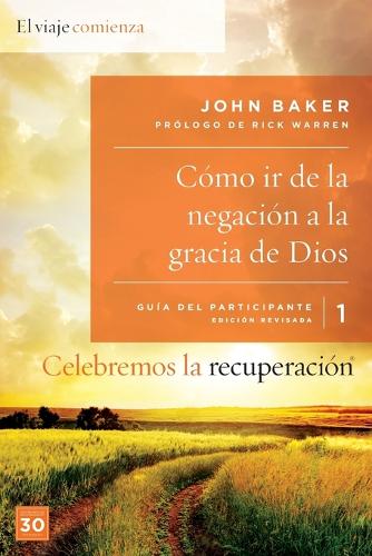 Бумажная книга «Celebremos La Recuperaci�n Gu�a 1: C�mo IR de la Negaci�n a la Gracia de Dios: Un Programa de Recuperaci�n Basado En Ocho Principios de Las Bienaventuranzas», автор Джон Бейкер - фото №1