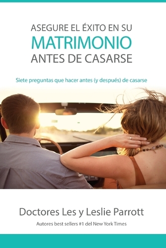 Бумажная книга «Asegure El �xito En Su Matrimonio Antes de Casarse: Siete Preguntas Que Hacer Antes (Y Despu�s) de Casarse», автор Лес Пэрротт - фото №1