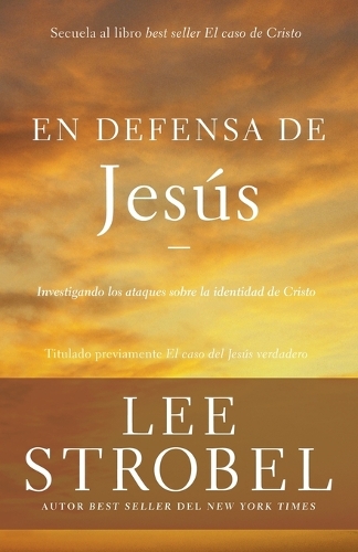 Паперова книга «En Defensa de Jes�s: Investigando Los Ataques Sobre La Identidad de Cristo», автор Лі Штробель - фото №1
