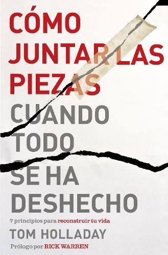 Бумажная книга «C�mo juntar las piezas cuando todo se ha deshecho: 7 principios para reconstruir tu vida», автор Том Холладей - фото №1