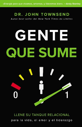 Паперова книга «Gente Que Sume: Llene Su Tanque Relacional Para La Vida, El Amor Y El Liderazgo», автор Джон Таунсенд - фото №1