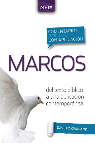 [object Object] «Comentario B�blico Con Aplicaci�n NVI Marcos: del Texto B�blico a Una Aplicaci�n Contempor�nea», автор Дэвид Э. Гарланд - фото №1
