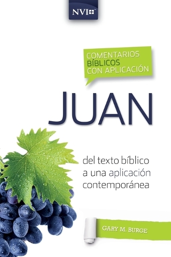 Бумажная книга «Comentario B�blico Con Aplicaci�n NVI Juan: del Texto B�blico a Una Aplicaci�n Contempor�nea», автор Гэри М. Бердж - фото №1
