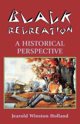 Паперова книга «Black Recreation: A Historical Perspective», автор Джерольд Вінстон Холланд - фото №1