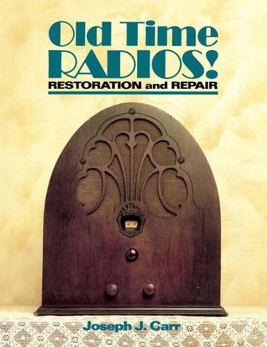 Паперова книга «Old Time Radios! Restoration and Repair», автор Джозеф Карр - фото №1