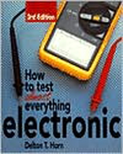 Бумажная книга «How to Test Almost Anything Electronic», автор Делтон Хорн - фото №1