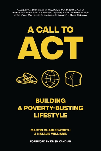 Бумажная книга «A Call to Act: Building A Poverty Busting Lifestyle», авторов Мартин Чарльзворт, Натали Уильямс - фото №1