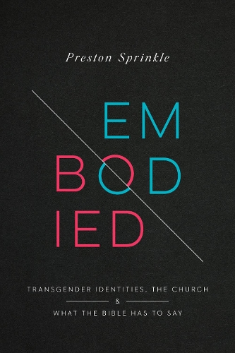 Паперова книга «Embodied: Transgender Identities, the Church, and What the Bible Has to Say», автор Престон М. Спрінкл - фото №1