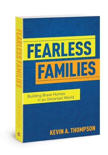 Бумажная книга «Fearless Families: Building Brave Homes in an Uncertain World», автор Кевин А. Томпсон - фото №1