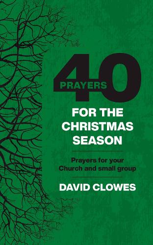 Паперова книга «40 Prayers for the Christmas Season: Prayers for your Church and small group», автор Девід Клоуз - фото №1