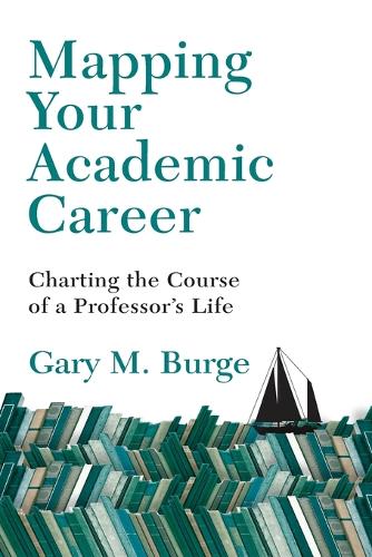 Паперова книга «Mapping Your Academic Career – Charting the Course of a Professor`s Life», автор Гері М. Бердж - фото №1