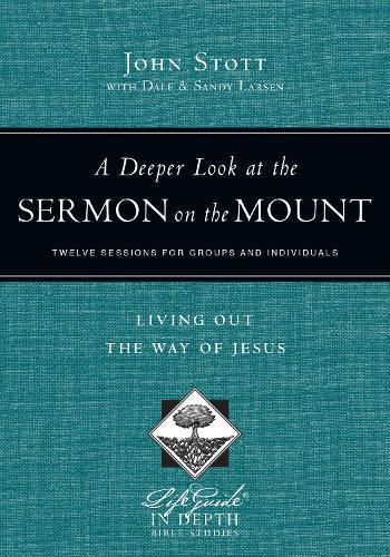 Бумажная книга «A Deeper Look at the Sermon on the Mount – Living Out the Way of Jesus», авторов Дейл Ларсен, Джон Стотт, Сэнди Ларсен - фото №1