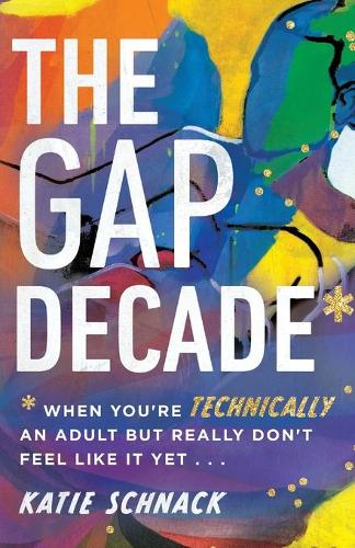 Бумажная книга «The Gap Decade – When You`re Technically an Adult but Really Don`t Feel Like It Yet», автор Кэти Шнак - фото №1
