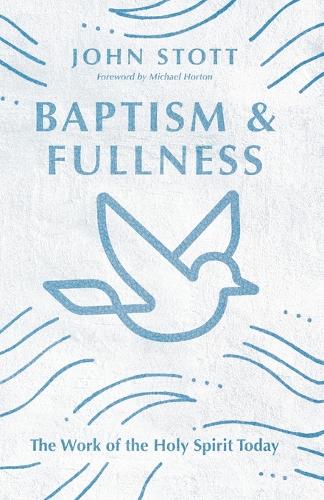 Паперова книга «Baptism and Fullness – The Work of the Holy Spirit Today», автор Джон Стотт - фото №1