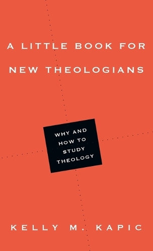 Бумажная книга «A Little Book for New Theologians – Why and How to Study Theology», автор Келли М. Капич - фото №1