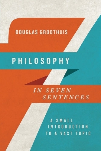Бумажная книга «Philosophy in Seven Sentences – A Small Introduction to a Vast Topic», автор Дуглас Грутуис - фото №1