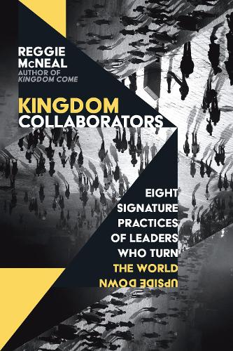 Бумажная книга «Kingdom Collaborators – Eight Signature Practices of Leaders Who Turn the World Upside Down», автор Реджи МакНил - фото №1